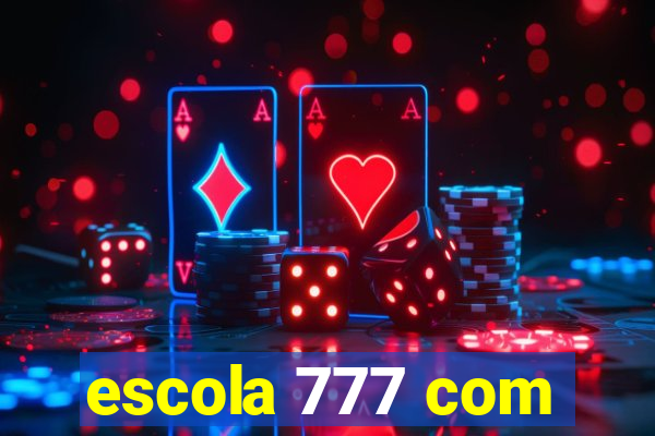 escola 777 com